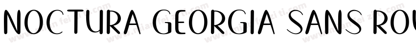 Noctura Georgia Sans Rough字体转换